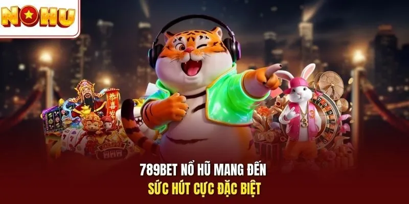 789bet Nổ Hũ - Bí Quyết Quay Thưởng Slot Hiệu Quả Nhất Cao 2 Sunwin 789bet nổ hũ mang đến sức hút cực đặc biệt