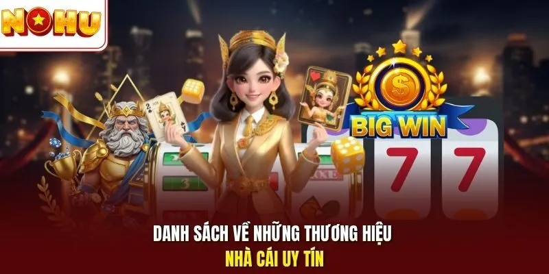 Danh sách về những thương hiệu nhà cái uy tín