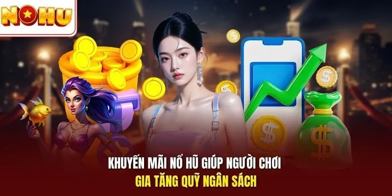 Khuyến Mãi Nổ Hũ 1 Sunwin Khuyến mãi nổ hũ giúp người chơi gia tăng quỹ ngân sách