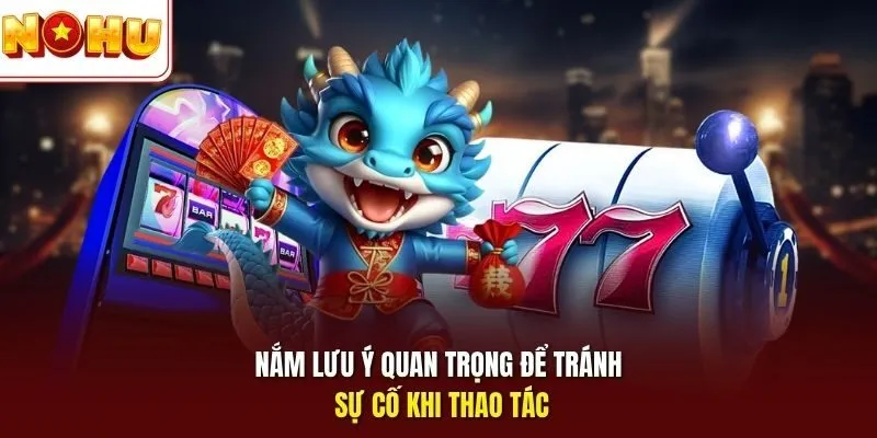 Đăng ký Game Nổ Hũ 3 Sunwin Nắm lưu ý quan trọng để tránh sự cố khi thao tác