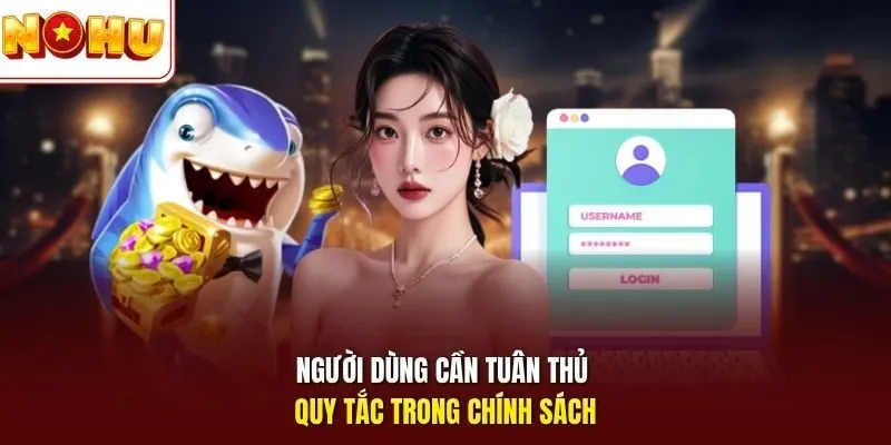 Chính sách bảo mật 3 Sunwin Người dùng cần tuân thủ quy tắc trong chính sách
